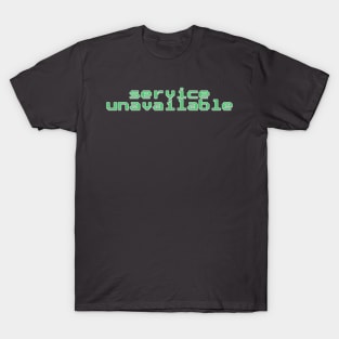 Service unavailable T-Shirt